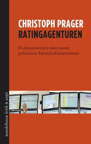 ISBN 9783854766100: Ratingagenturen - Funktionsweisen eines neuen politischen Herrschaftsinstruments