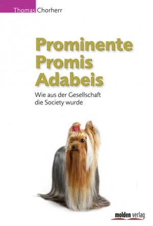 gebrauchtes Buch – Prominente - Promis - Adabeis: Wie aus der Gesellschaft die Society wurde [Jan 24, 2011] Chorherr, Thomas