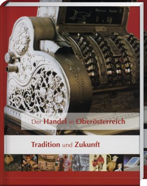 neues Buch – Sandgruber, Roman; Katzinger – Der Handel in Oberösterreich: Tradition und Zukunft