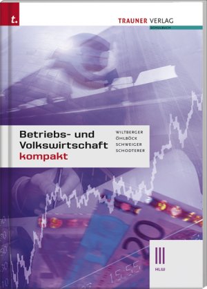 ISBN 9783854878834: Betriebs- und Volkswirtschaft III HLW – Kompakt