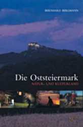 ISBN 9783854890676: Die Oststeiermark. Natur- & Kulturland