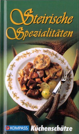 Ursula Krainer (Autor), Herbert Paukert (Autor) Krainer, Ursula Paukert, Herbert - Steirische Spezialitten: Die beliebtesten Rezepte der Original-Steirischen Kche