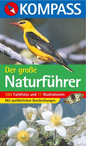 ISBN 9783854918240: KOMPASS Naturführer Der große Naturführer - mit 395 Farbfotos und 11 Illustrationen, mit ausführlicher Beschreibung