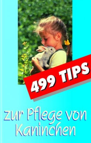 ISBN 9783854920977: 499 Tips zur Pflege von Kaninchen