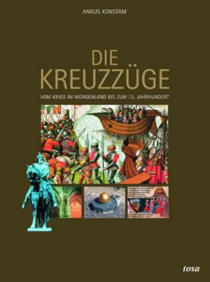 ISBN 9783854921295: Die Kreuzzüge - Vom Krieg im Morgenland bis zum 13. Jahrhundert