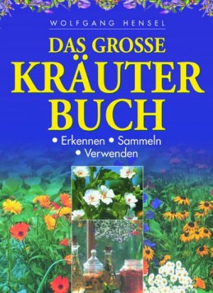 ISBN 9783854927891: Das große Kräuterbuch – Erkennen - Sammeln - Verwenden