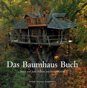 Peter Nelson Judy Nelson David Larkin - Das Baumhaus-Buch