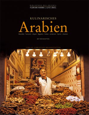 ISBN 9783854983354: Kulinarisches Arabien: Marokko, Tunesien, Libyen, Ägypten, Dubai, Jordanien, Syrien, Libanon. Ausgezeichnet mit dem Gourmand World Cookbook Award 2004. Mit 88 Rezepten Florian Harms and Lutz Jäkel