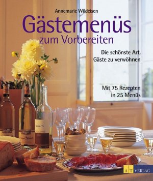 ISBN 9783855026722: Gästemenüs zum Vorbereiten - Die schönste Art, Gäste zu verwöhnen