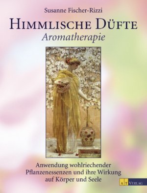 ISBN 9783855028740: Himmlische Düfte. Aromatherapie