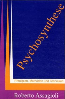 ISBN 9783855238026: Psychosynthese prinzipien methoden techniken