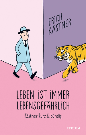 ISBN 9783855351800: Leben ist immer lebensgefährlich - Kästner kurz und bündig