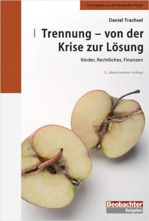 ISBN 9783855693900: Trennung - von der Krise zur Lösung - Kinder, Rechtliches, Finanzen