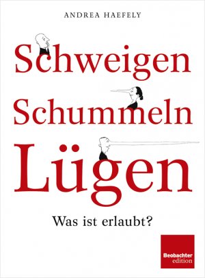 ISBN 9783855698301: Schweigen, schummeln, lügen: Was ist erlaubt?