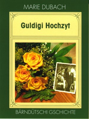 ISBN 9783855804351: Guldigi Hochzyt – Bärndütschi Gschichte