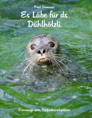 ISBN 9783855804689: Es Läbe für ds Dählhölzli – Erinnerige vom Tierparkinschpäkter