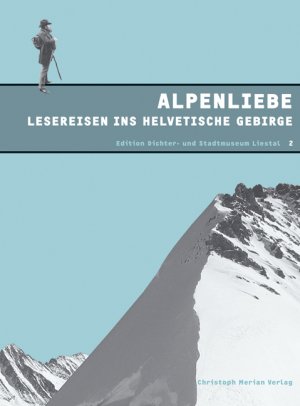 ISBN 9783856162849: Alpenliebe - Lesereisen ins Helvetische Gebirge