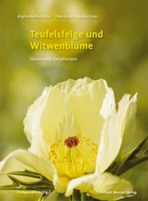 ISBN 9783856163518: Teufelsfeige und Witwenblume - Historische Zierpflanzen