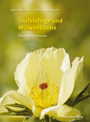 ISBN 9783856163518: Teufelsfeige und Witwenblume – Historische Zierpflanzen