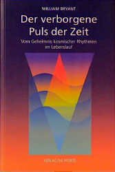 ISBN 9783856361228: Der verborgene Puls der Zeit. Vom Geheimnis kosmischer Rhythmen im Lebenslauf. Aus dem Englischen von Michael Mundhenke