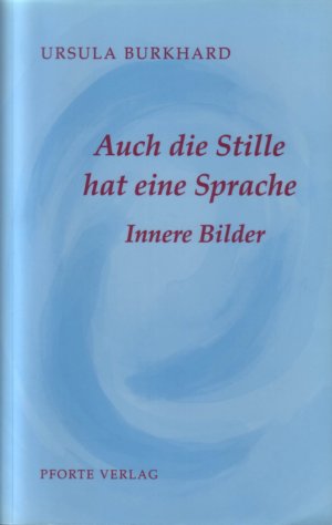 ISBN 9783856361457: Auch die Stille hat eine Sprache - Innere Bilder