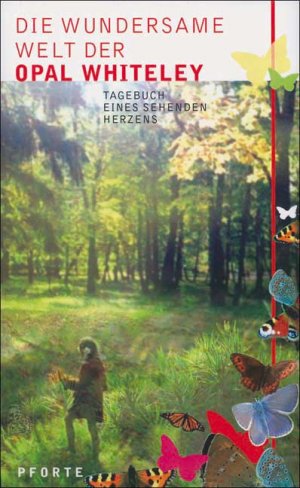 ISBN 9783856361648: Die wundersame Welt der Opal Whiteley – Tagebuch eines sehenden Herzens