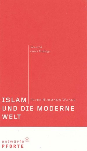 ISBN 9783856361815: Islam und die moderne Welt - Ein Essay über Dialog