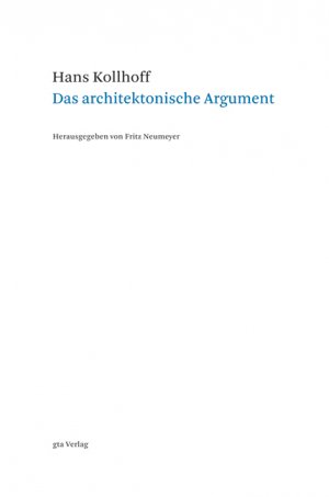 ISBN 9783856762728: Das architektonische Argument - Texte und Interviews