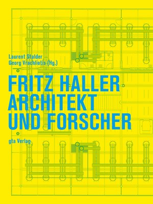 ISBN 9783856763343: Fritz Haller – Architekt und Forscher