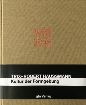 ISBN 9783856763602: Trix und Robert Haussmann – Kultur der Formgebung