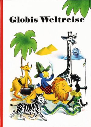 ISBN 9783857030710: Globis Weltreise