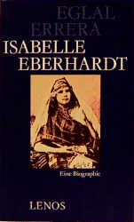 ISBN 9783857872181: Isabelle Eberhardt – Eine Biographie mit Briefen, Tagebuchblättern, Prosa