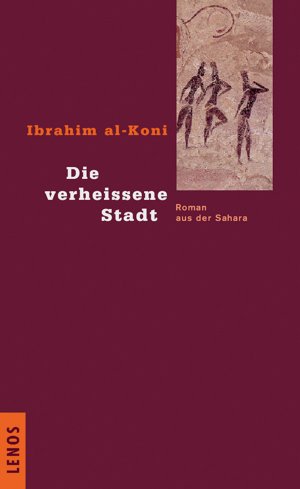 gebrauchtes Buch – al-Koni, Ibrahim und Fähndrich – Die verheissene Stadt: Roman aus der Sahara.