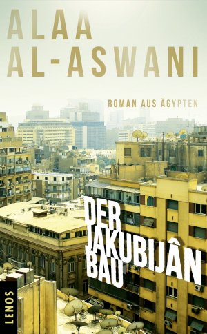 ISBN 9783857874437: Der Jakubijân-Bau - Roman aus Ägypten