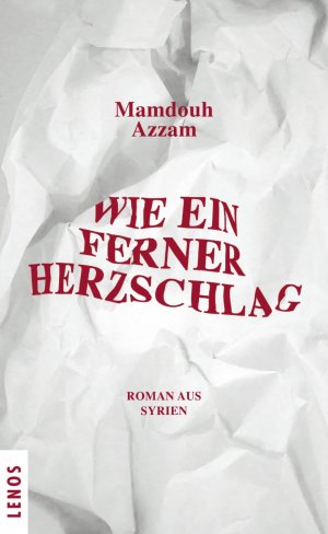 ISBN 9783857874581: Wie ein ferner Herzschlag - Roman aus Syrien