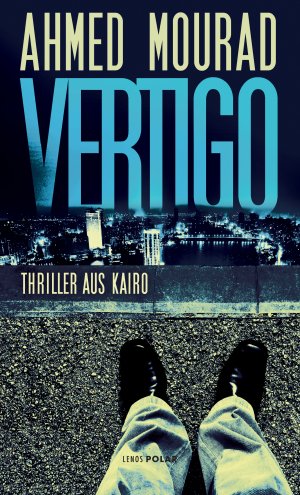 ISBN 9783857877971: Vertigo | Thriller aus Kairo | Ahmed Mourad | Taschenbuch | 398 S. | Deutsch | 2018 | Lenos | EAN 9783857877971