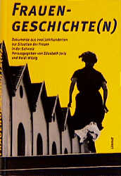 ISBN 9783857913617: Frauengeschichte(n) - Dokumente aus zwei Jahrhunderten zur Situation der Frauen in der Schweiz