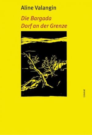 ISBN 9783857913853: Die Bargada / Dorf an der Grenze - Eine Chronik