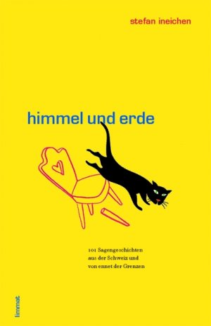 ISBN 9783857914249: Himmel und Erde - 101 Sagengeschichten aus der Schweiz und von ennet der Grenzen