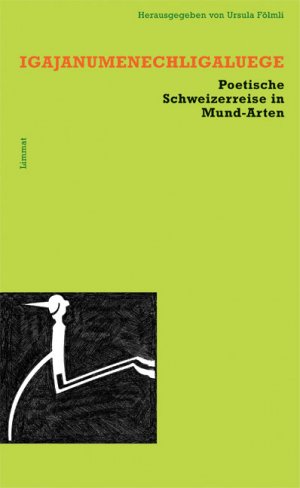 ISBN 9783857915208: igajanumenechligaluege - Poetische Schweizerreise in Mund-Arten