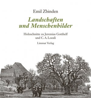 ISBN 9783857915697: Landschaften und Menschenbilder - Holzschnitte zu Jeremias Gotthelf und C.A. Loosli