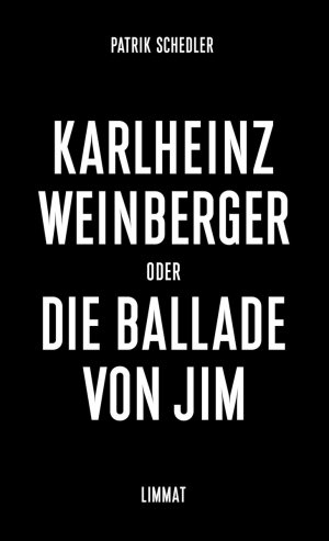 ISBN 9783857918674: Karlheinz Weinberger oder Die Ballade von Jim - Ein biografischer Essay