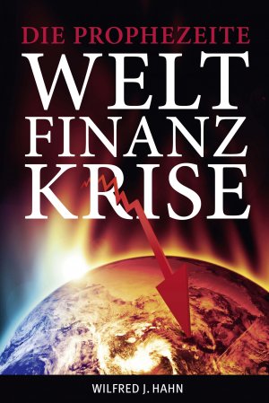 ISBN 9783858101099: Die prophezeite Weltfinanzkrise