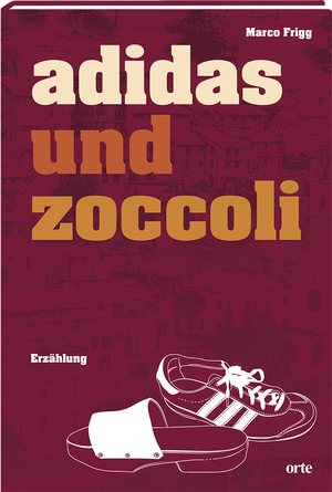 ISBN 9783858303240: Adidas und Zoccoli | Marco Frigg | Buch | Deutsch | 2024 | Orte Verlag | EAN 9783858303240