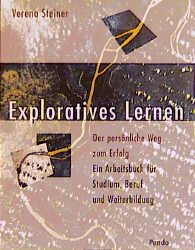 ISBN 9783858423719: Exploratives Lernen. Der persönliche Weg zum Erfolg. Ein Arbeitsbuch für Studium, Beruf und Weiterbildung