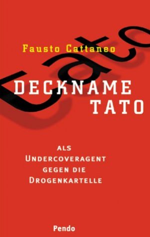 gebrauchtes Buch – F CATTANEO – Deckname Tato., Als Undercoveragent gegen die Drogenkartelle.