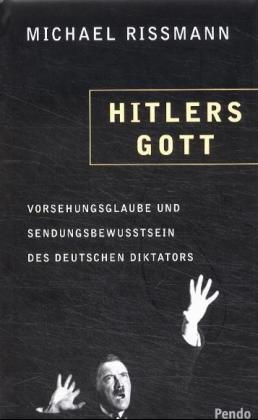 gebrauchtes Buch – Michael Rissmann – Hitlers Gott - Vorsehungsglaube und Sendungsbewusstsein des deutschen Diktators