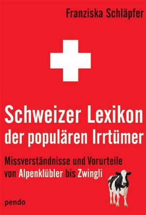 ISBN 9783858425690: Schweizer Lexikon der populären Irrtümer