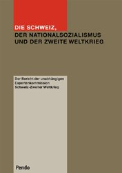 ISBN 9783858426017: Die Schweiz, der Nationalsozialismus und der Zweite Weltkrieg. Schlussbericht.