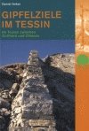 ISBN 9783858692580: Gipfelziele im Tessin: 66 Touren zwischen Gotthard und Chiasso (Naturpunkt) Anker, Daniel